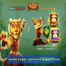 como jogar apostas esportivas