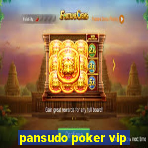 pansudo poker vip