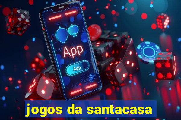 jogos da santacasa