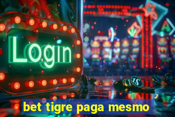 bet tigre paga mesmo