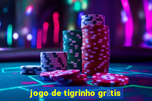 jogo de tigrinho gr谩tis