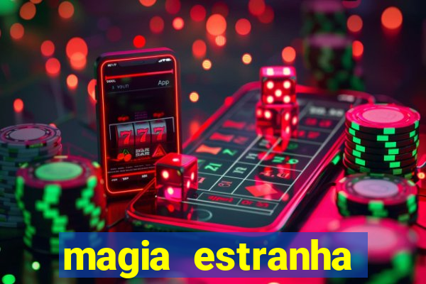 magia estranha filme completo dublado google drive