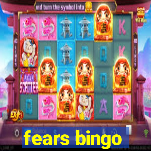 fears bingo