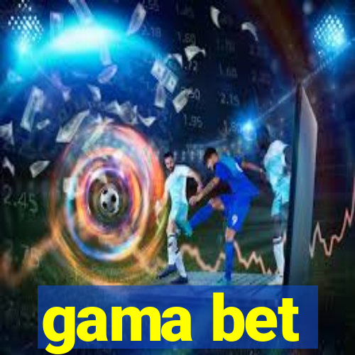 gama bet