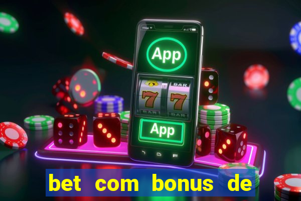 bet com bonus de cadastro sem deposito