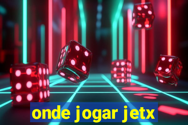 onde jogar jetx