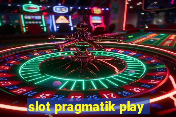 slot pragmatik play