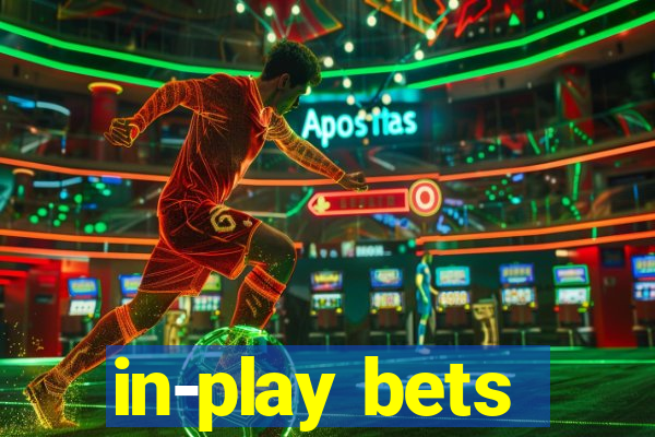 in-play bets