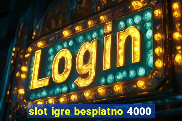 slot igre besplatno 4000