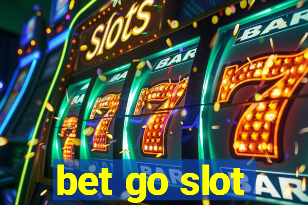 bet go slot