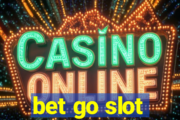 bet go slot