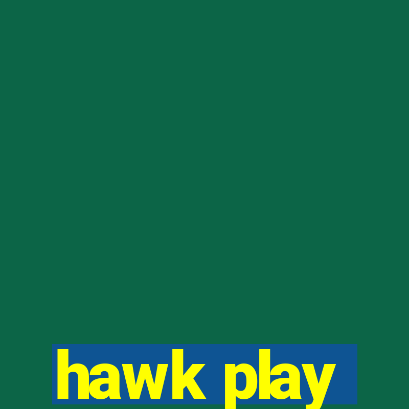 hawk play