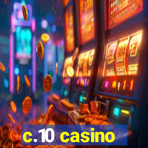 c.10 casino