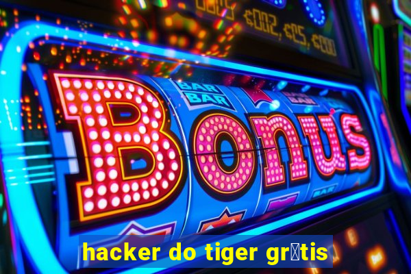 hacker do tiger gr谩tis