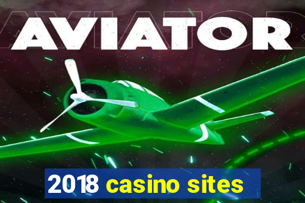 2018 casino sites