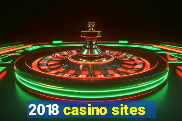 2018 casino sites