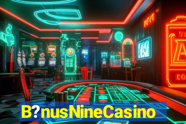 B?nusNineCasino