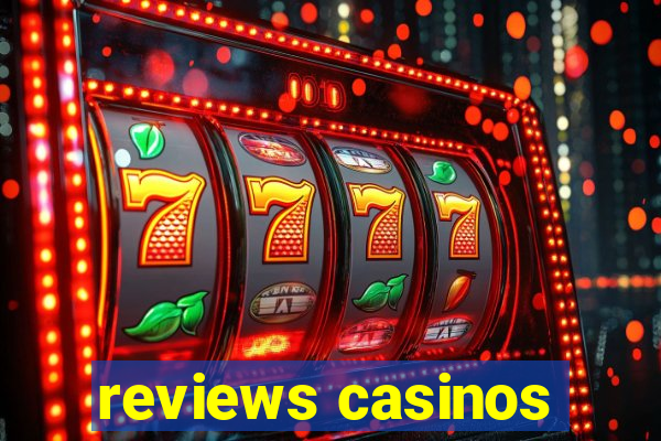 reviews casinos