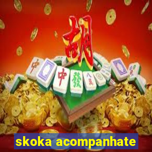 skoka acompanhate