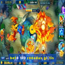 bet4 100 rodadas gr谩tis