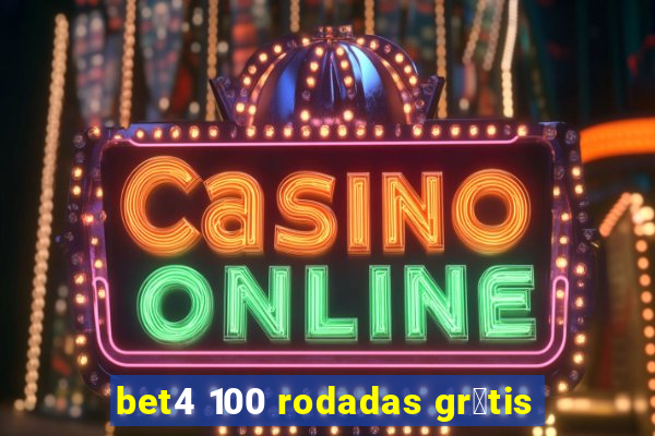 bet4 100 rodadas gr谩tis