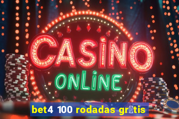 bet4 100 rodadas gr谩tis