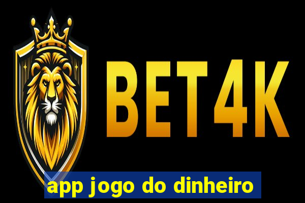 app jogo do dinheiro