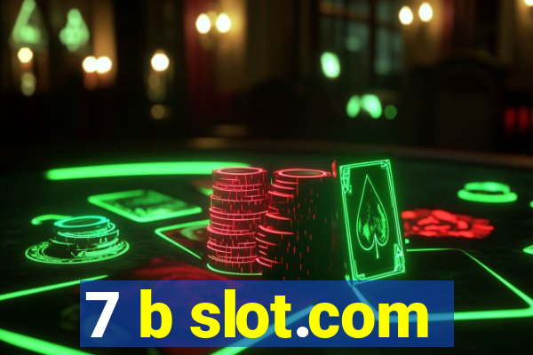 7 b slot.com