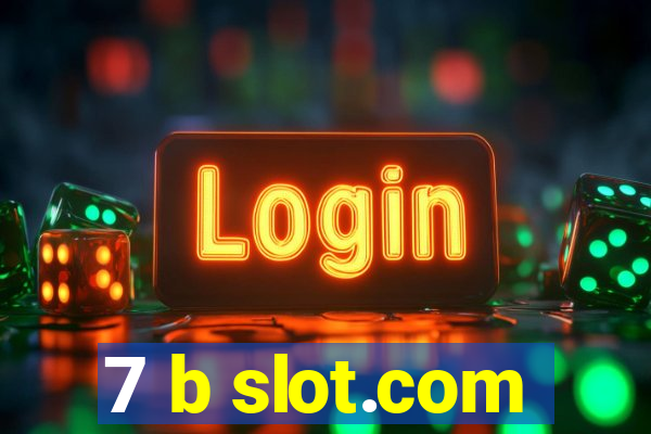 7 b slot.com