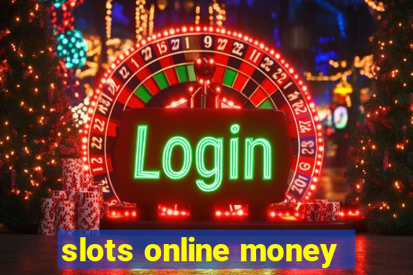 slots online money