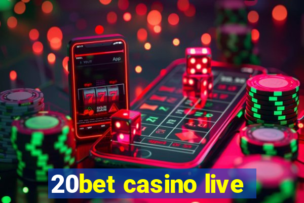 20bet casino live