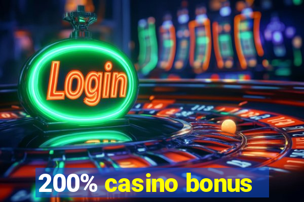 200% casino bonus