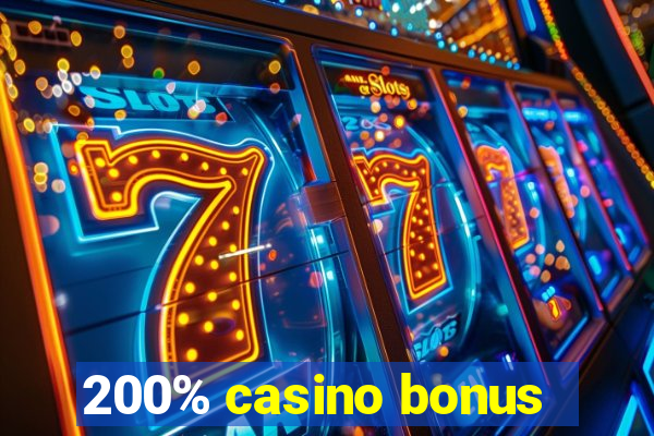 200% casino bonus