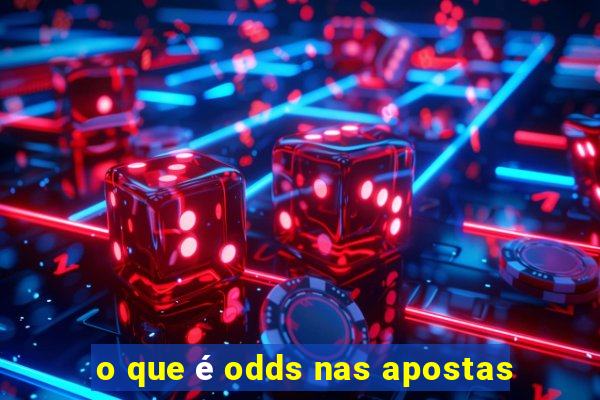 o que é odds nas apostas