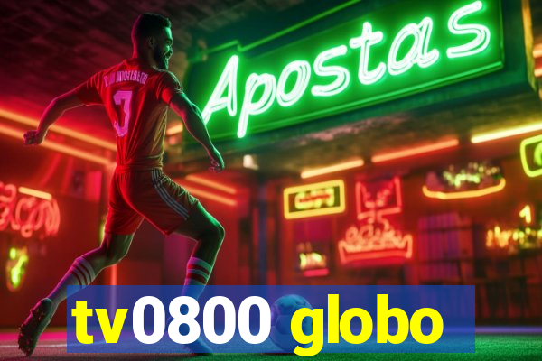 tv0800 globo