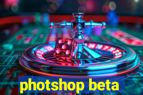 photshop beta