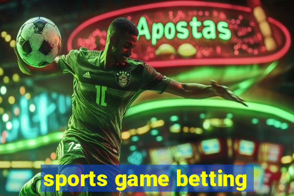 sports game betting