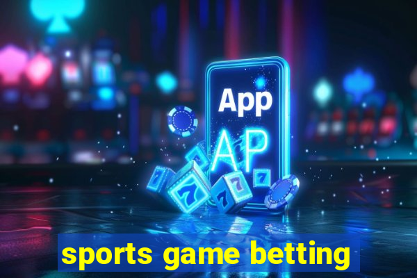 sports game betting