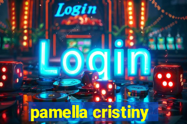 pamella cristiny