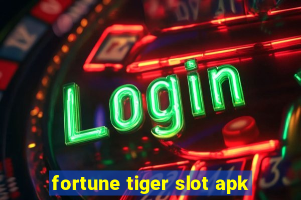 fortune tiger slot apk