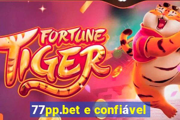 77pp.bet e confiável