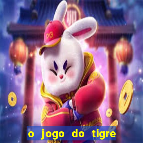 o jogo do tigre paga de verdade