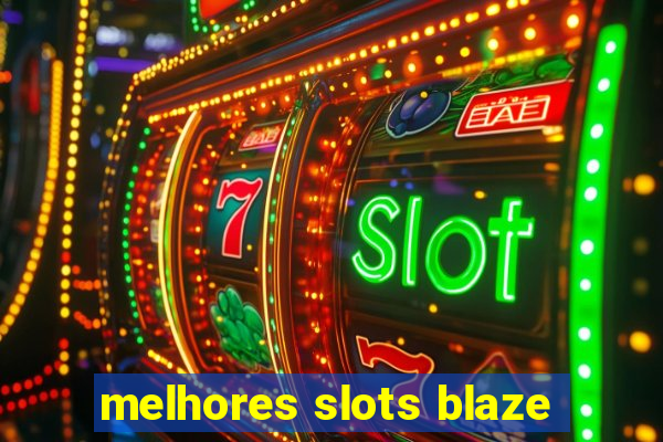 melhores slots blaze