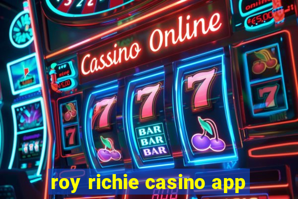 roy richie casino app