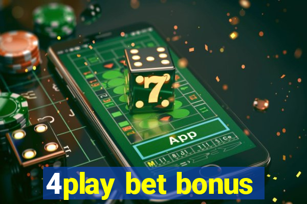 4play bet bonus