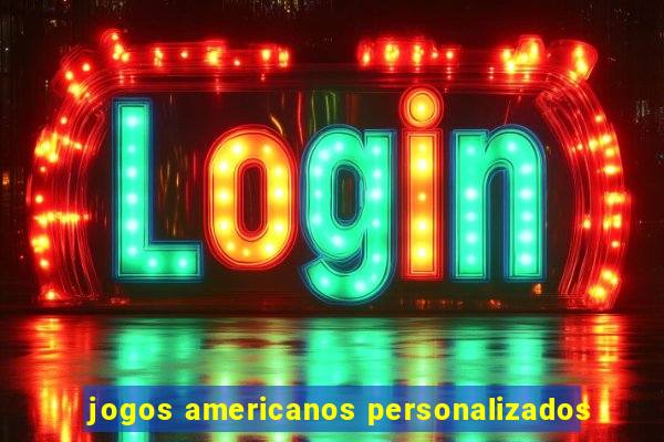 jogos americanos personalizados