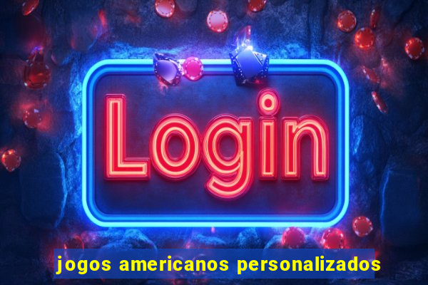 jogos americanos personalizados