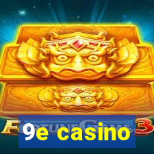 9e casino