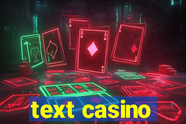 text casino