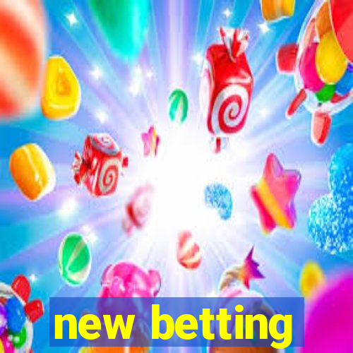 new betting